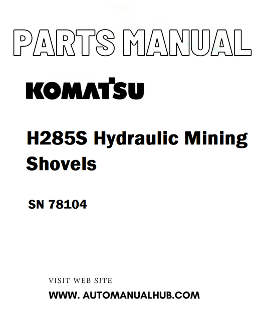 Komatsu H285S Hydraulic Mining Shovels Parts Manual SN 78104 - PDF 