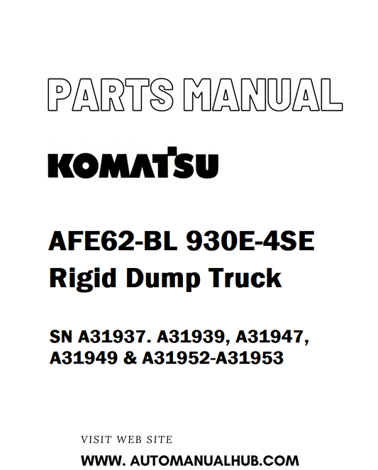 Komatsu AFE62-BL 930E-4SE Rigid Dump Truck Parts Manual SN A31937. A31939, A31947, A31949 & A31952-A31953 - PDF