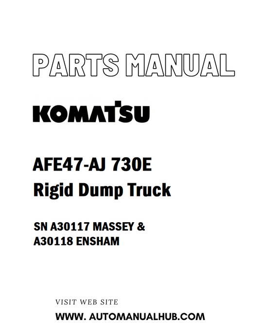 Komatsu AFE47-AJ 730E Rigid Dump Truck Parts Manual SN A30117 MASSEY & A30118 ENSHAM - PDF