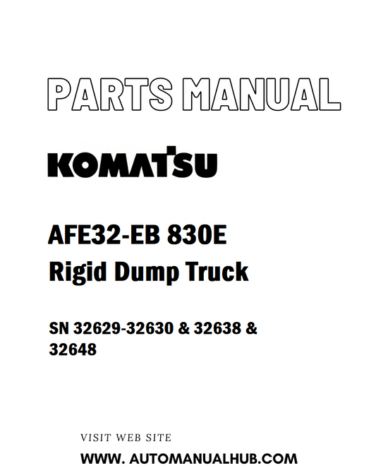 Komatsu AFE32-EB 830E Rigid Dump Truck Parts Manual SN 32629-32630 & 32638 & 32648 - PDF 