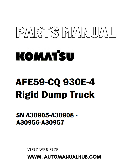 Komatsu AFE59-CQ 930E-4 Rigid Dump Truck Parts Manual SN A30905-A30908 - A30956-A30957 - PDF 