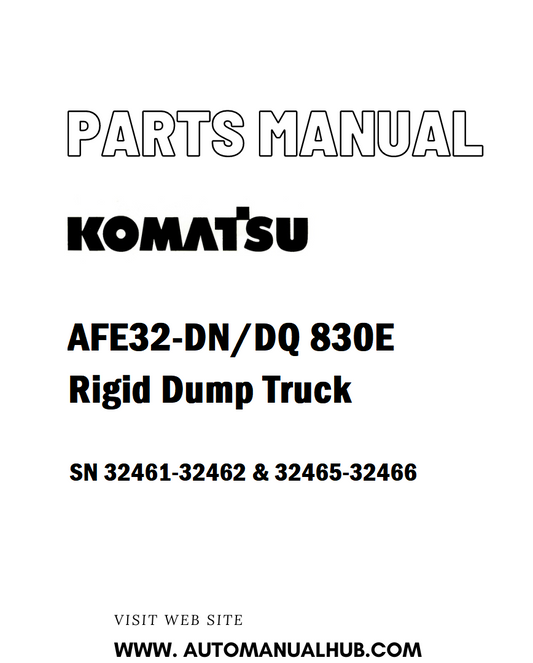 Komatsu AFE32-DN/DQ 830E Rigid Dump Truck Parts Manual SN 32461-32462 & 32465-32466 - PDF 