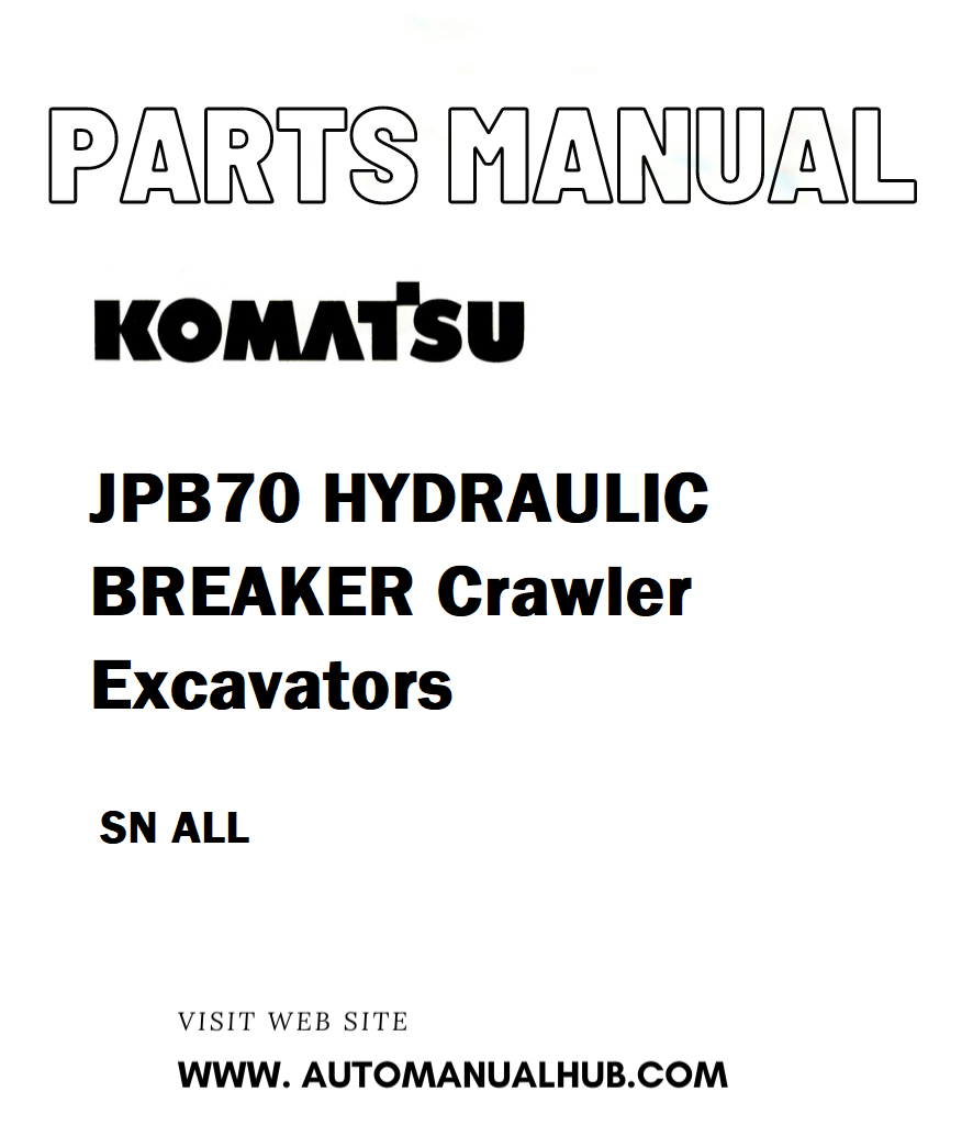 Komatsu JPB70 HYDRAULIC BREAKER Crawler Excavators Parts Manual SN ALL - PDF