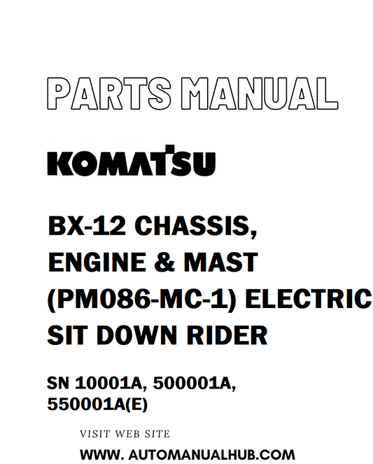 Komatsu BX-12 CHASSIS, ENGINE & MAST (PM086-MC-1) ELECTRIC SIT DOWN RIDER Parts Manual SN 10001A, 500001A, 550001A(E) - PDF