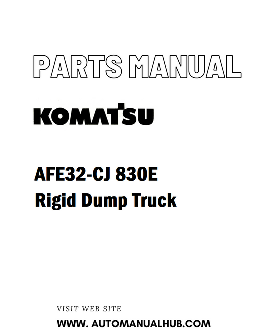 Komatsu AFE32-CJ 830E Rigid Dump Truck Parts Manual - PDF