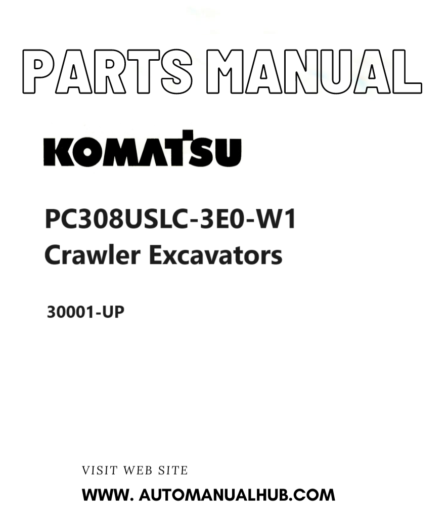 Komatsu PC308USLC-3E0-W1 Crawler Excavators Parts Manual 30001-UP PDF