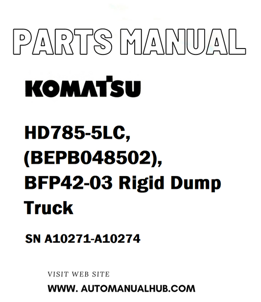 Komatsu HD785-5LC, (BEPB048502), BFP42-03 Rigid Dump Truck Parts Manual SN A10271-A10274 - PDF
