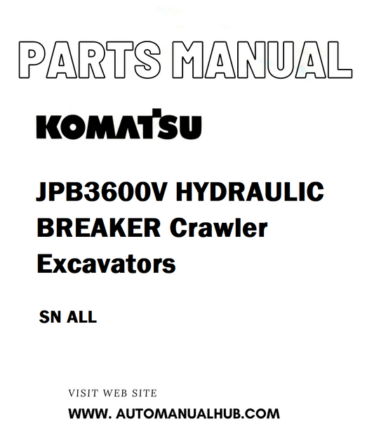 Komatsu JPB3600V HYDRAULIC BREAKER Crawler Excavators Parts Manual SN ALL - PDF