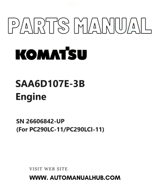 Komatsu SAA6D107E-3B Engine Parts Manual SN 26606842-UP (For PC290LC-11/PC290LCI-11) PDF