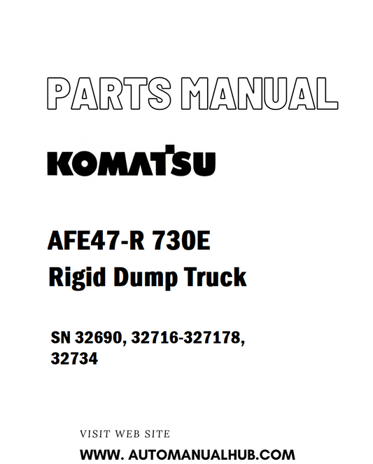 Komatsu AFE47-R 730E Rigid Dump Truck Parts Manual SN 32690, 32716-327178, 32734 - PDF 