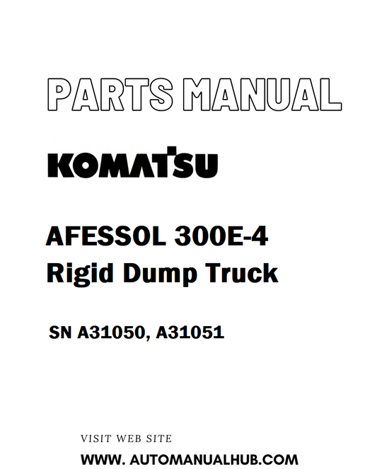 Komatsu AFESSOL 300E-4 Rigid Dump Truck Parts Manual SN A31050, A31051 - PDF 