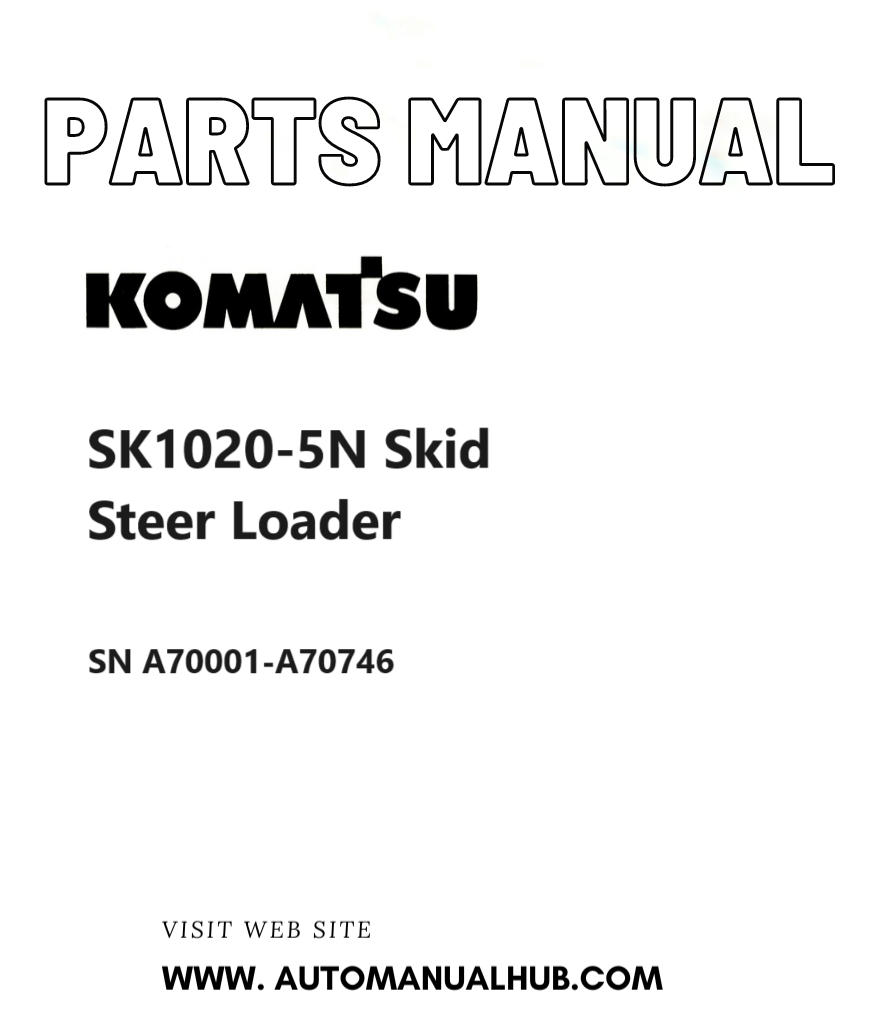 Komatsu SK1020-5N Skid Steer Loader Parts Manual SN A70001-A70746 PDF