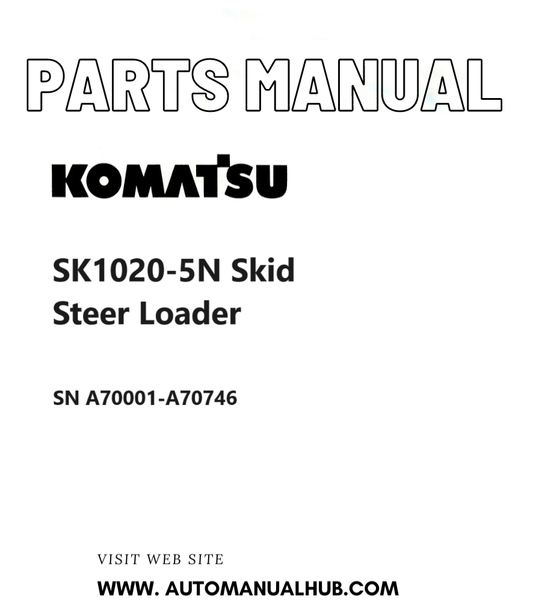 Komatsu SK1020-5N Skid Steer Loader Parts Manual SN A70001-A70746 PDF