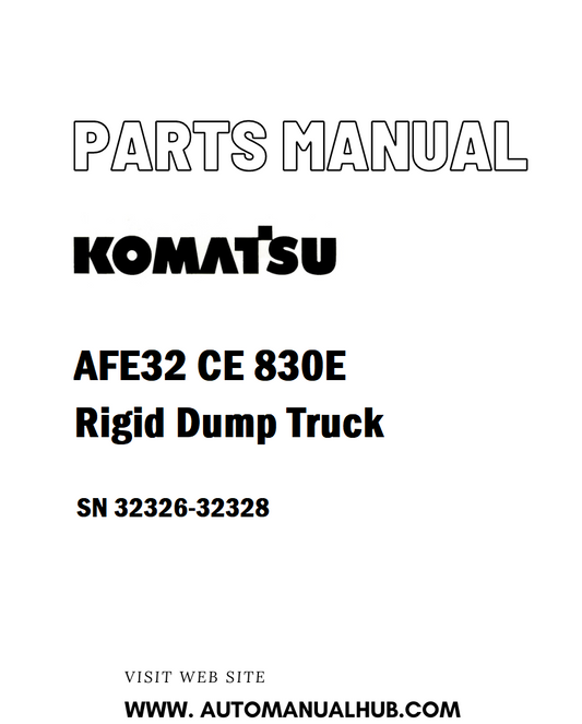 Komatsu AFE32 CE 830E Rigid Dump Truck Parts Manual SN 32326-32328 - PDF