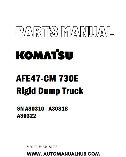 Komatsu AFE47-CM 730E Rigid Dump Truck Parts Manual SN A30310 - A30318-A30322 - PDF 
