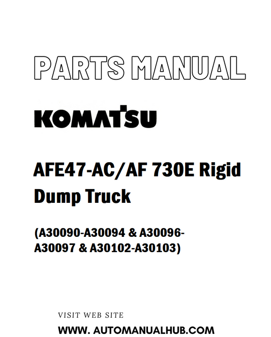 Komatsu AFE47-AC/AF 730E Rigid Dump Truck Parts Manual (A30090-A30094 & A30096-A30097 & A30102-A30103) - PDF