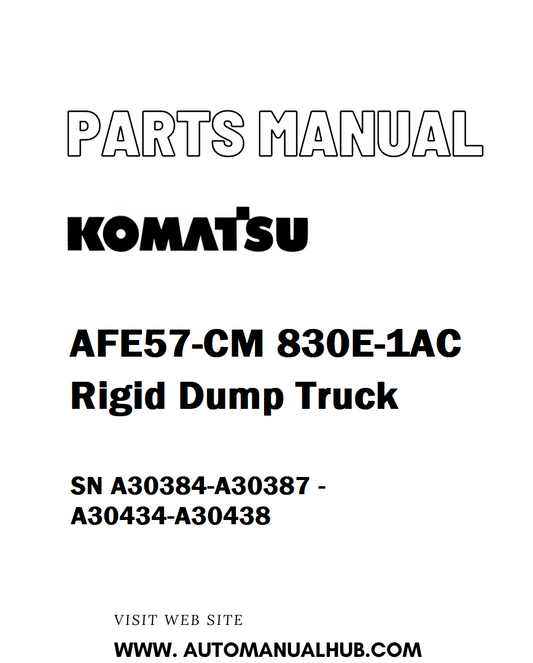 Komatsu AFE57-CM 830E-1AC Rigid Dump Truck Parts Manual SN A30384-A30387 - A30434-A30438 - PDF 