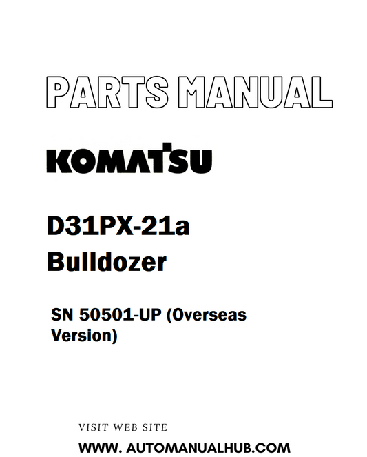 Komatsu D31PX-21a Bulldozer Parts Manual SN 50501-UP (Overseas Version) - PDF