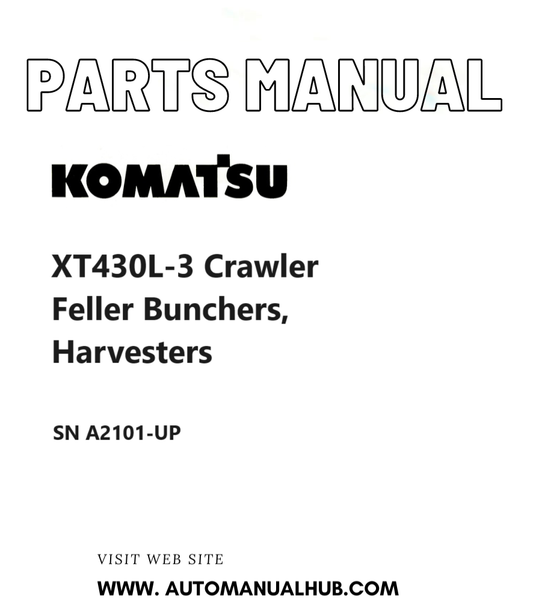 Komatsu XT430L-3 Crawler Feller Bunchers, Harvesters Parts Manual SN A2101-UP PDF