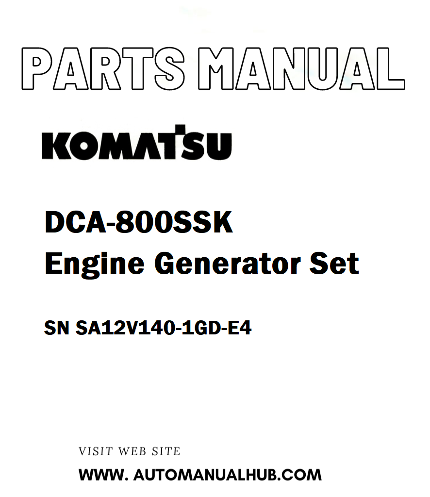 Komatsu DCA-800SSK Engine Generator Set Parts Manual SN SA12V140-1GD-E4 - PDF