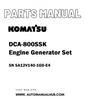 Komatsu DCA-800SSK Engine Generator Set Parts Manual SN SA12V140-1GD-E4 - PDF