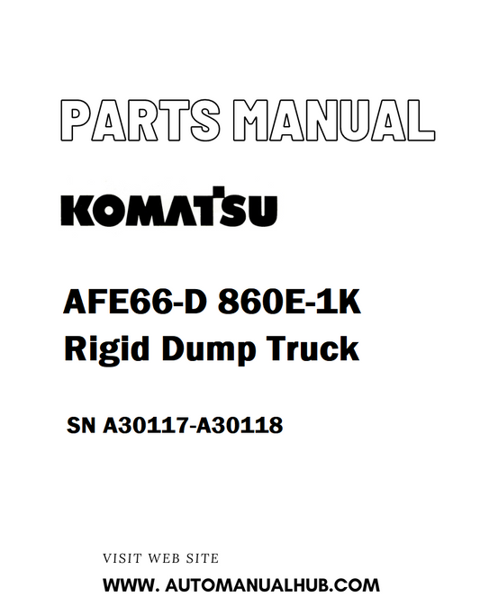 Komatsu AFE66-D 860E-1K Rigid Dump Truck Parts Manual SN A30117-A30118 - PDF 
