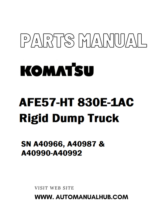 Komatsu AFE57-HT 830E-1AC Rigid Dump Truck Parts Manual SN A40966, A40987 & A40990-A40992 - PDF