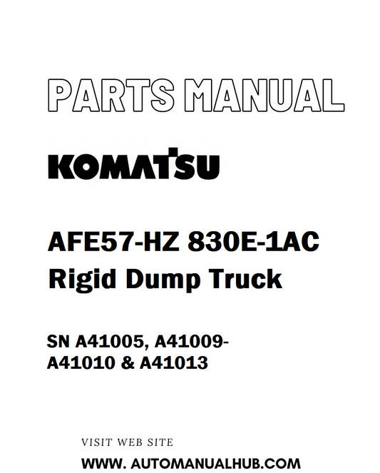 Komatsu AFE57-HZ 830E-1AC Rigid Dump Truck Parts Manual SN A41005, A41009-A41010 & A41013 - PDF 