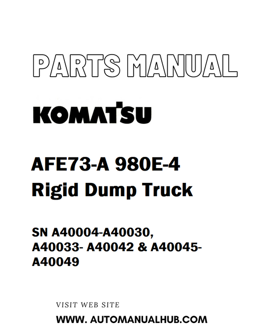 Komatsu AFE73-A 980E-4 Rigid Dump Truck Parts Manual SN A40004-A40030, A40033- A40042 & A40045-A40049 - PDF 
