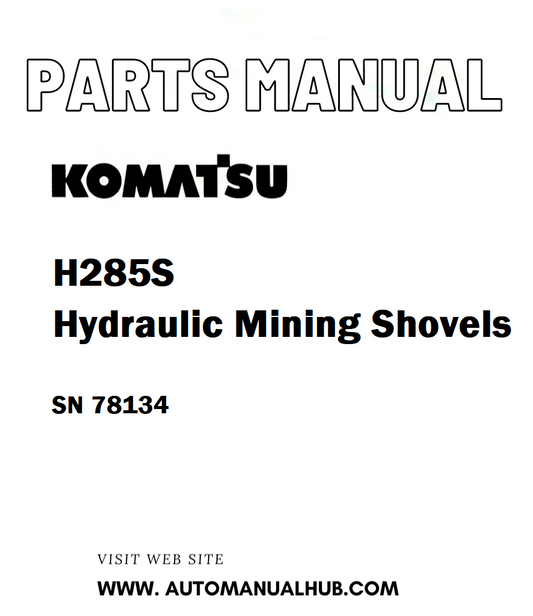 Komatsu H285S Hydraulic Mining Shovels Parts Manual SN 78134 - PDF
