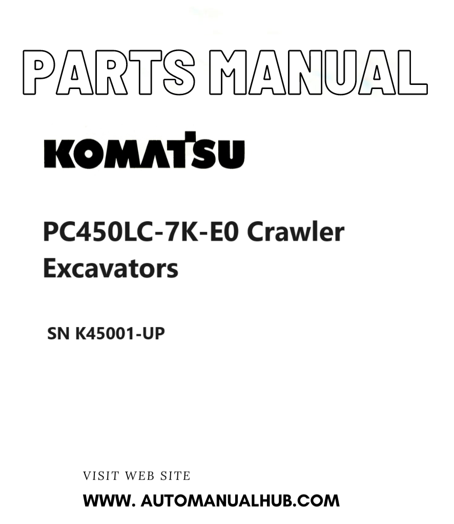 Komatsu PC450LC-7K-E0 Crawler Excavators Parts Manual SN K45001-UP PDF