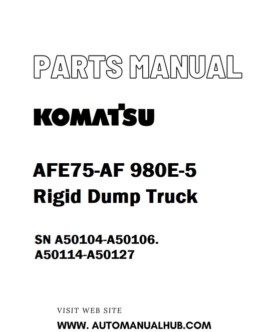 Komatsu AFE75-AF 980E-5 Rigid Dump Truck Parts Manual SN A50104-A50106. A50114-A50127 - PDF 