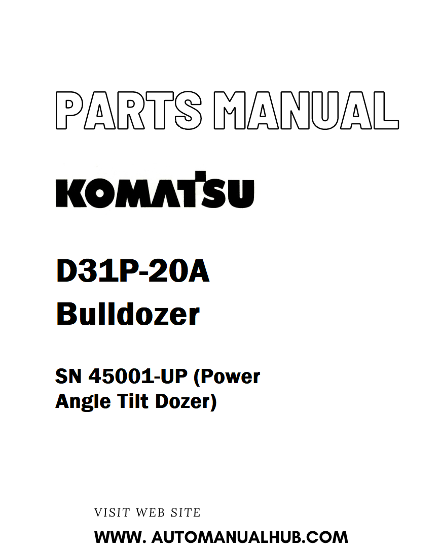 Komatsu D31P-20A Bulldozer Parts Manual SN 45001-UP (Power Angle Tilt Dozer) - PDF