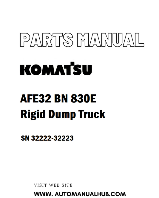 Komatsu AFE32 BN 830E Rigid Dump Truck Parts Manual SN 32222-32223 - PDF 