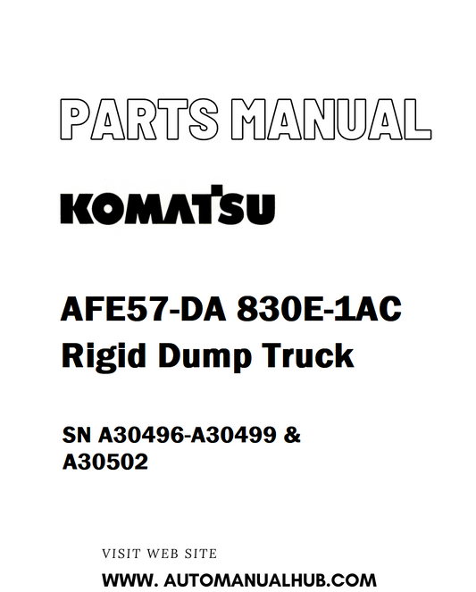 Komatsu AFE57-DA 830E-1AC Rigid Dump Truck Parts Manual SN A30496-A30499 & A30502 - PDF 