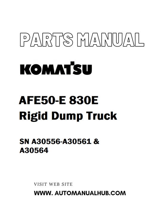 Komatsu AFE50-E 830E Rigid Dump Truck Parts Manual SN A30556-A30561 & A30564 - PDF