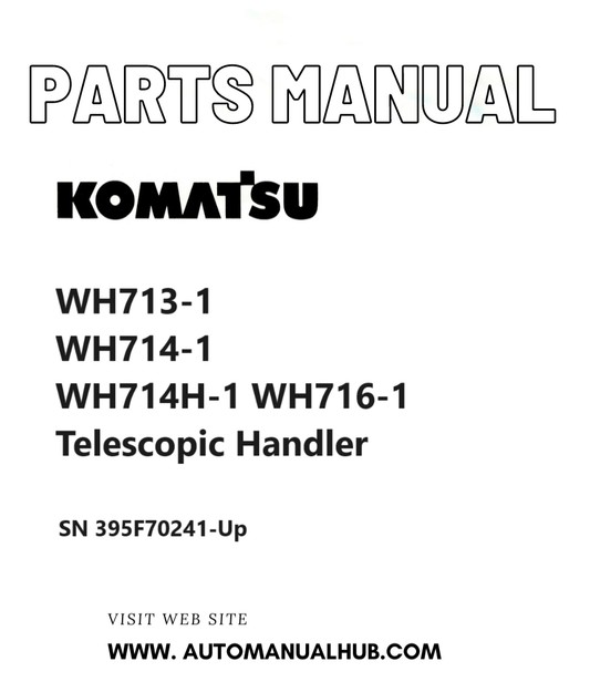 Komatsu WH713-1, WH714-1, WH714H-1, WH716-1 Telescopic Handler Parts Manual SN 395F70241-Up PDF