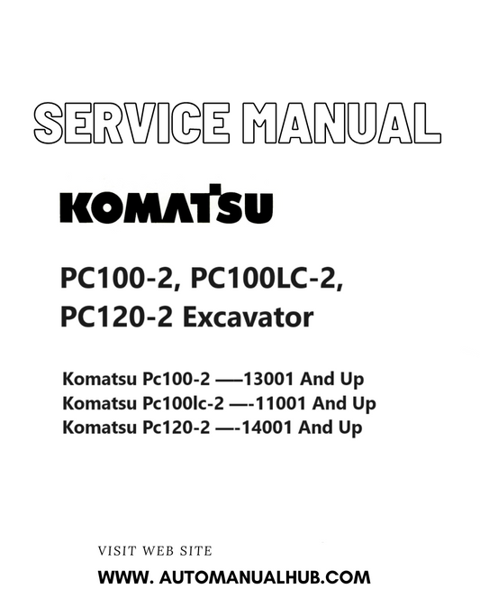 Komatsu PC100-2, PC100LC-2, PC120-2 Excavator Service And Repair Manual SN 13001 and up, 11001 and up, 14001 and up PDF