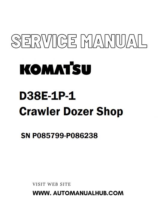 Komatsu D38E-1P-1 Crawler Dozer Shop Service And Repair Manual SN P085799-P086238 - PDF