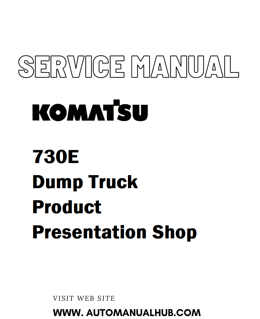 Komatsu 730E Dump Truck Product Presentation Shop Service And Repair Manual - PDF