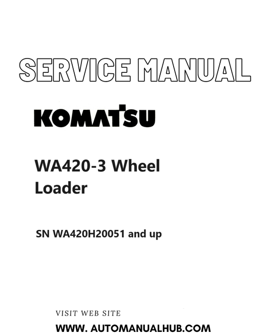 Komatsu WA420-3 Wheel Loader Service And Repair Manual SN WA420H20051 and up PDF