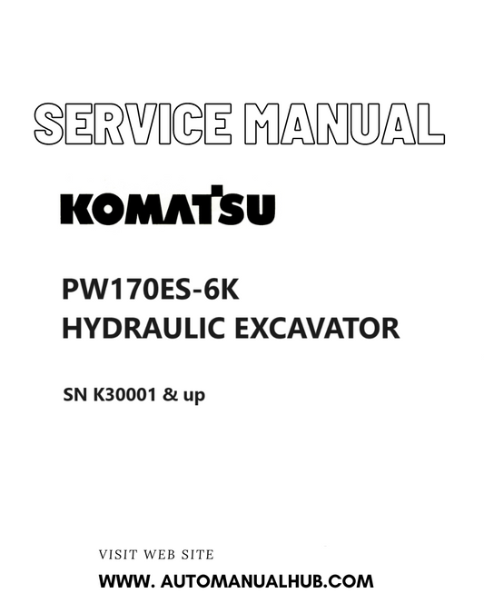 KOMATSU PW170ES-6K HYDRAULIC EXCAVATOR SERVICE AND REPAIR MANUAL SN K30001 & up PDF