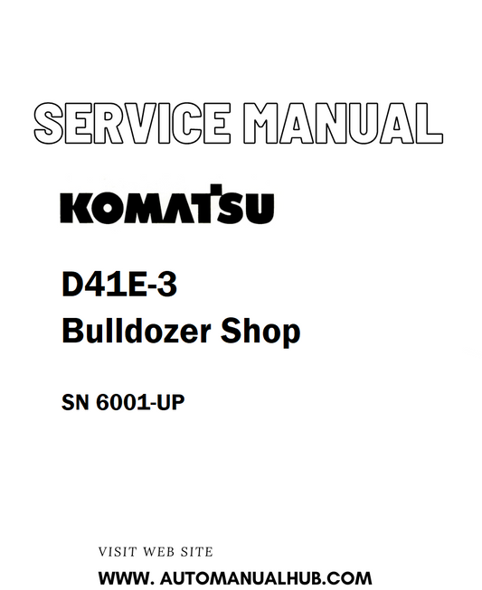 Komatsu D41E-3 Bulldozer Shop Service And Repair Manual SN 6001-UP - PDF