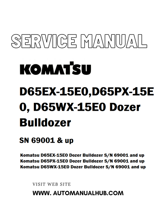 Komatsu D65EX-15E0, D65PX-15E0, D65WX-15E0 Dozer Bulldozer Service And Repair Manual SN 69001 & up - PDF