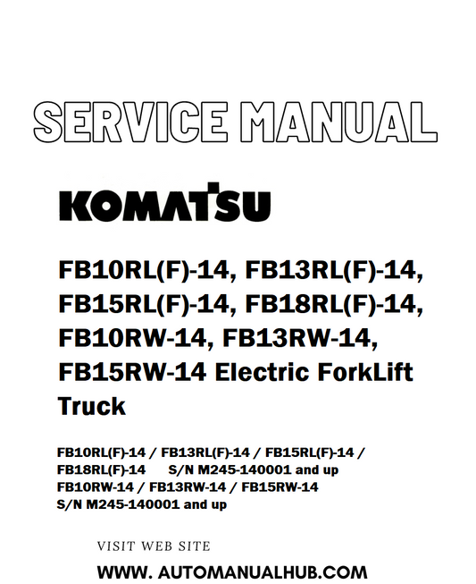Komatsu FB10RL(F)-14, FB13RL(F)-14, FB15RL(F)-14, FB18RL(F)-14,  FB10RW-14, FB13RW-14, FB15RW-14 Electric ForkLift Truck Service And Repair Manual - PDF