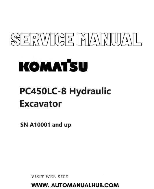 Komatsu PC450LC-8 Hydraulic Excavator Service And Repair Manual SN A10001 and up PDF