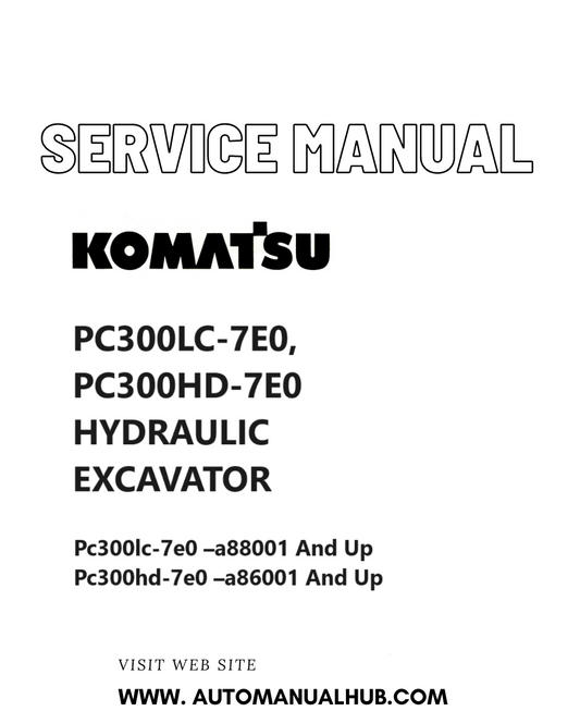 KOMATSU PC300LC-7E0, PC300HD-7E0 HYDRAULIC EXCAVATOR SERVICE AND REPAIR MANUAL PDF