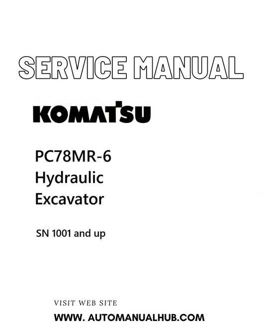 Komatsu PC78MR-6 Hydraulic Excavator Service And Repair Manual SN 1001 and up PDF