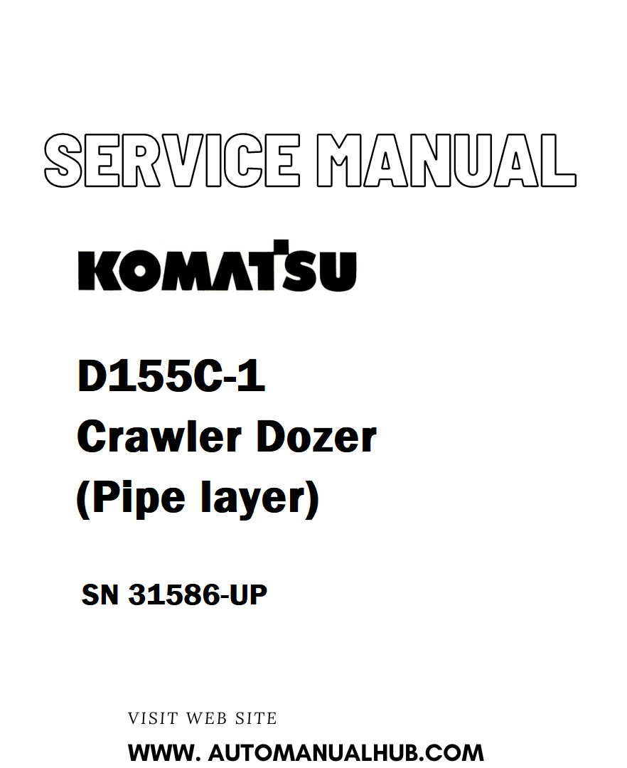 Komatsu D155C-1 Crawler Dozer (Pipe layer) Service And Repair Manual SN 31586-UP - PDF