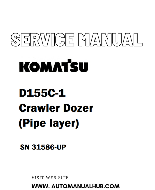 Komatsu D155C-1 Crawler Dozer (Pipe layer) Service And Repair Manual SN 31586-UP - PDF